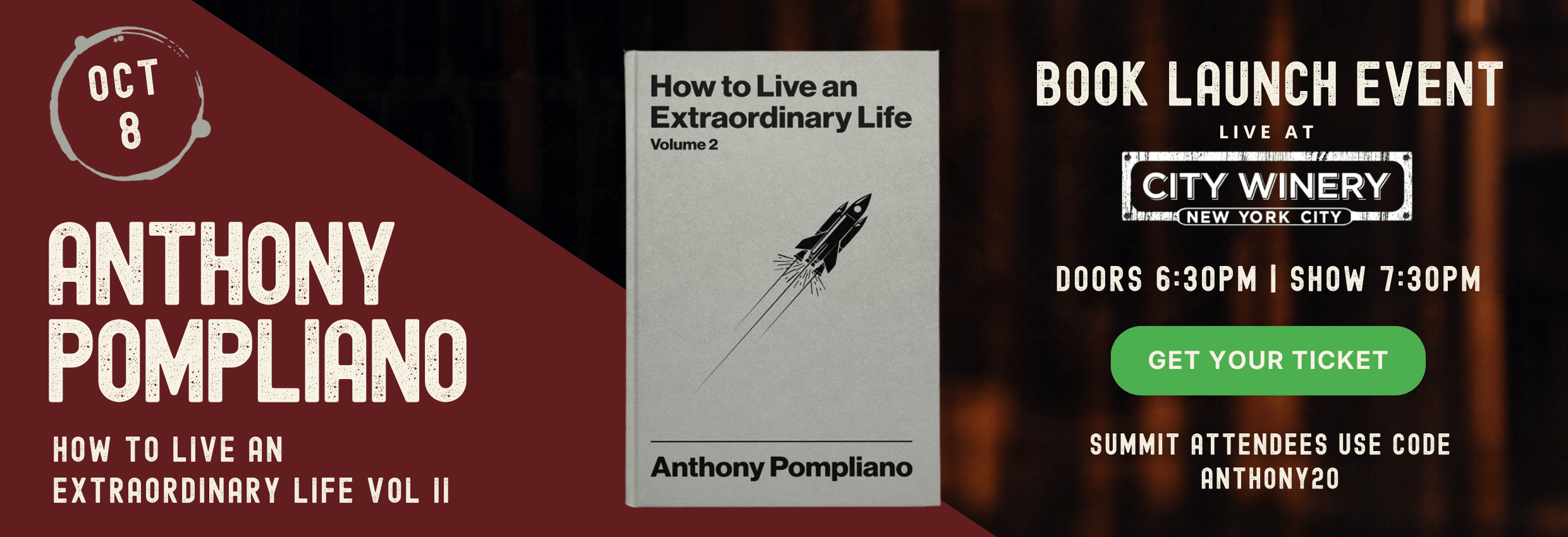 Book Launch Event — Anthony Pompliano, How to Live an Extraordinary Life Vol II. October 8, live at City Winery New York City. Doors 6:30PM, show 7:30PM. Summit attendees use code ANTHONY20.